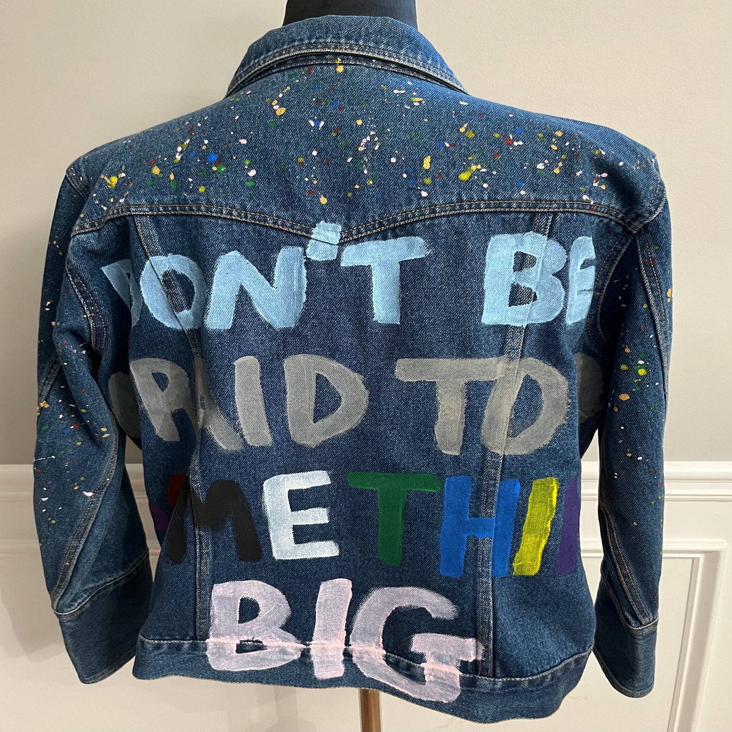 Don’t Be Afraid To Do Something Big Painted Jacket