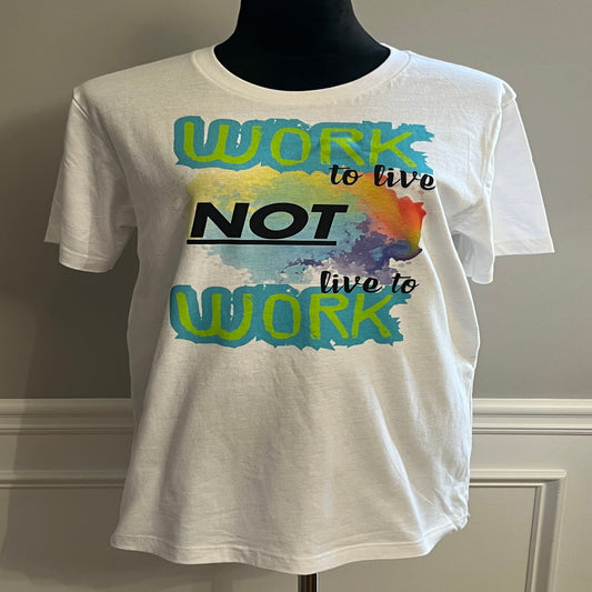 Work to Live T-shirt
